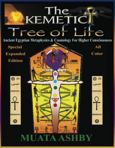 The Kemetic Tree of Life: Ancient Egyptian Metaphysics and Cosmology for Higher Consciousness -Expanded Color Edition von Sema Institute